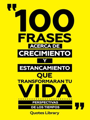 cover image of 100 Frases Acerca De Crecimiento Y Estancamiento--Que Transformaran Tu Vida--Perspectivas De Los Tiempos